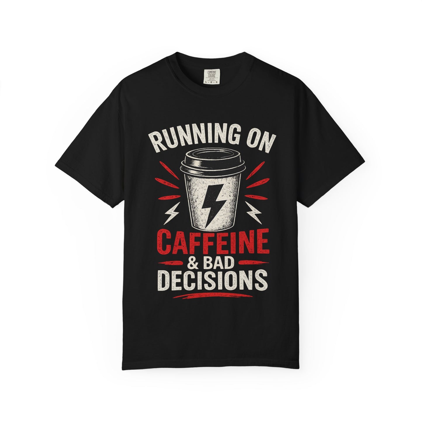 Caffeine & Bad Decisions T-Shirt