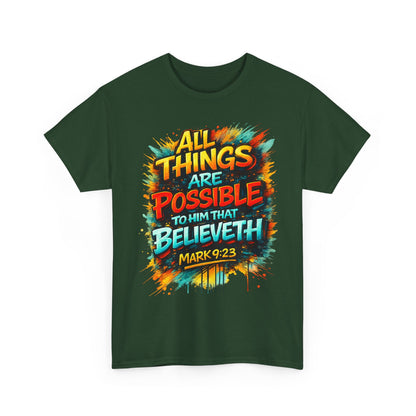 All Things Are Possible T-Shirt — Mark 9:23 Inspirational Christian Tee