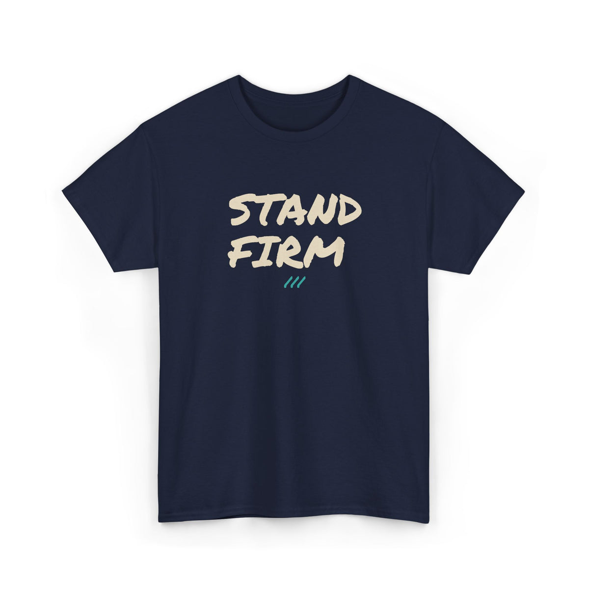 Stand Firm T-Shirt – Bold Lettering Graphic Tee