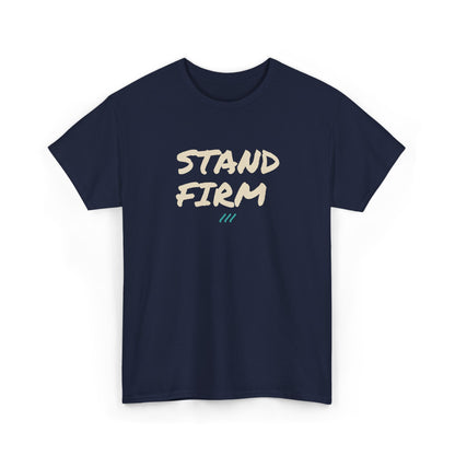 Stand Firm T-Shirt – Bold Lettering Graphic Tee