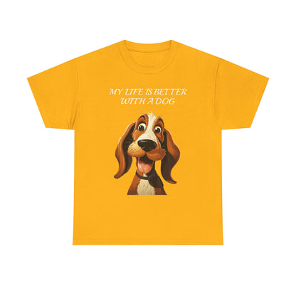 Dog Lover T‑Shirt — "My Life Is Better With A Dog" Cute Cartoon Hound Tee