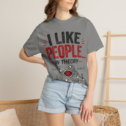 I Like People... In Theory T-shirt | Science Atom Chemistry Graphic Tee