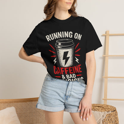 Caffeine & Bad Decisions T-Shirt