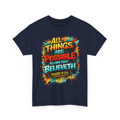 All Things Are Possible T-Shirt — Mark 9:23 Inspirational Christian Tee