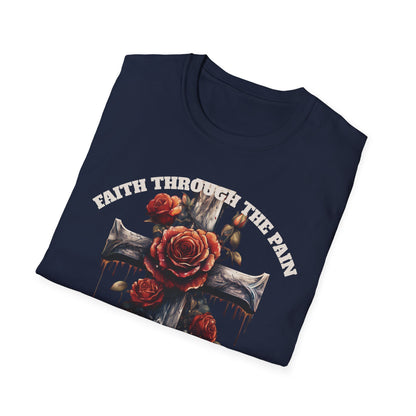 Faith Through the Pain cross with roses T-Shirt | He Carried It All