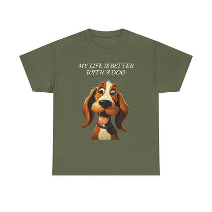 Dog Lover T‑Shirt — "My Life Is Better With A Dog" Cute Cartoon Hound Tee