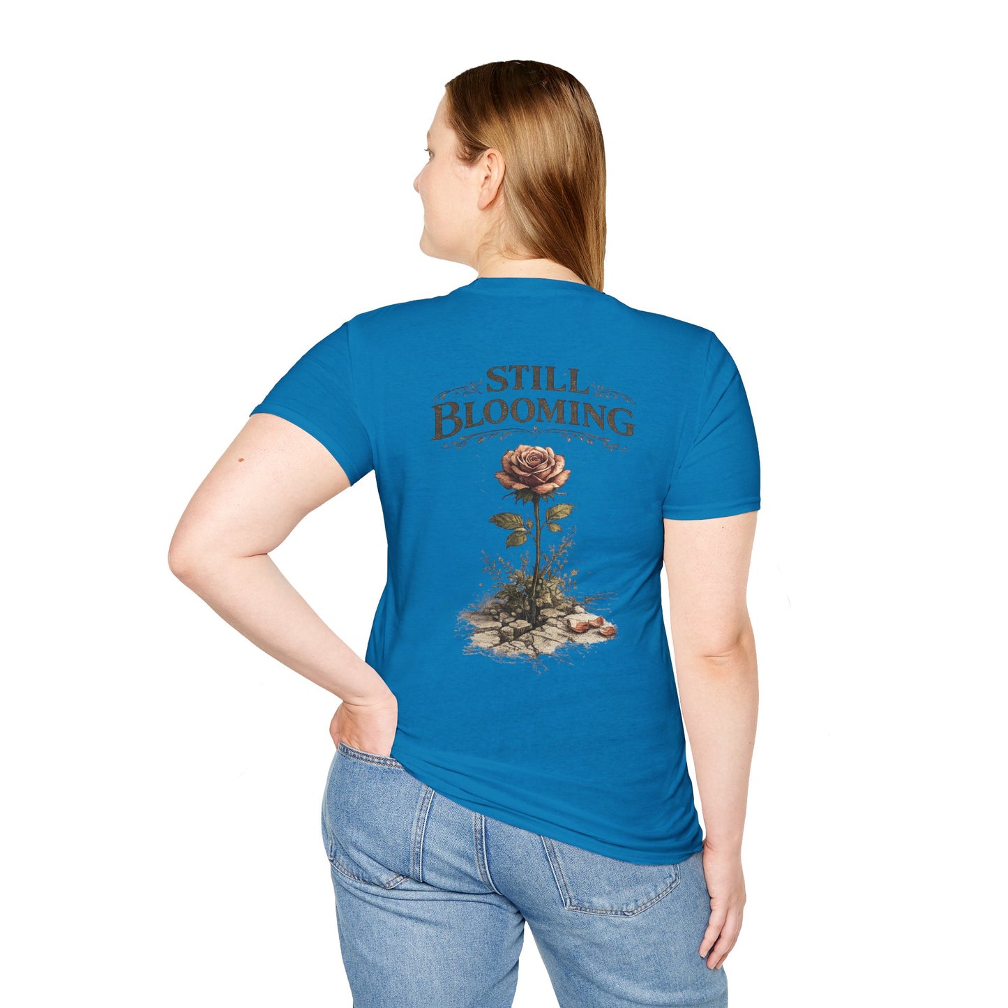 Still Blooming T-Shirt — Inspirational Floral Graphic Tee