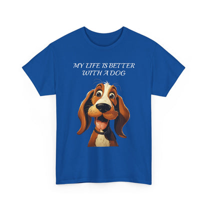 Dog Lover T‑Shirt — "My Life Is Better With A Dog" Cute Cartoon Hound Tee