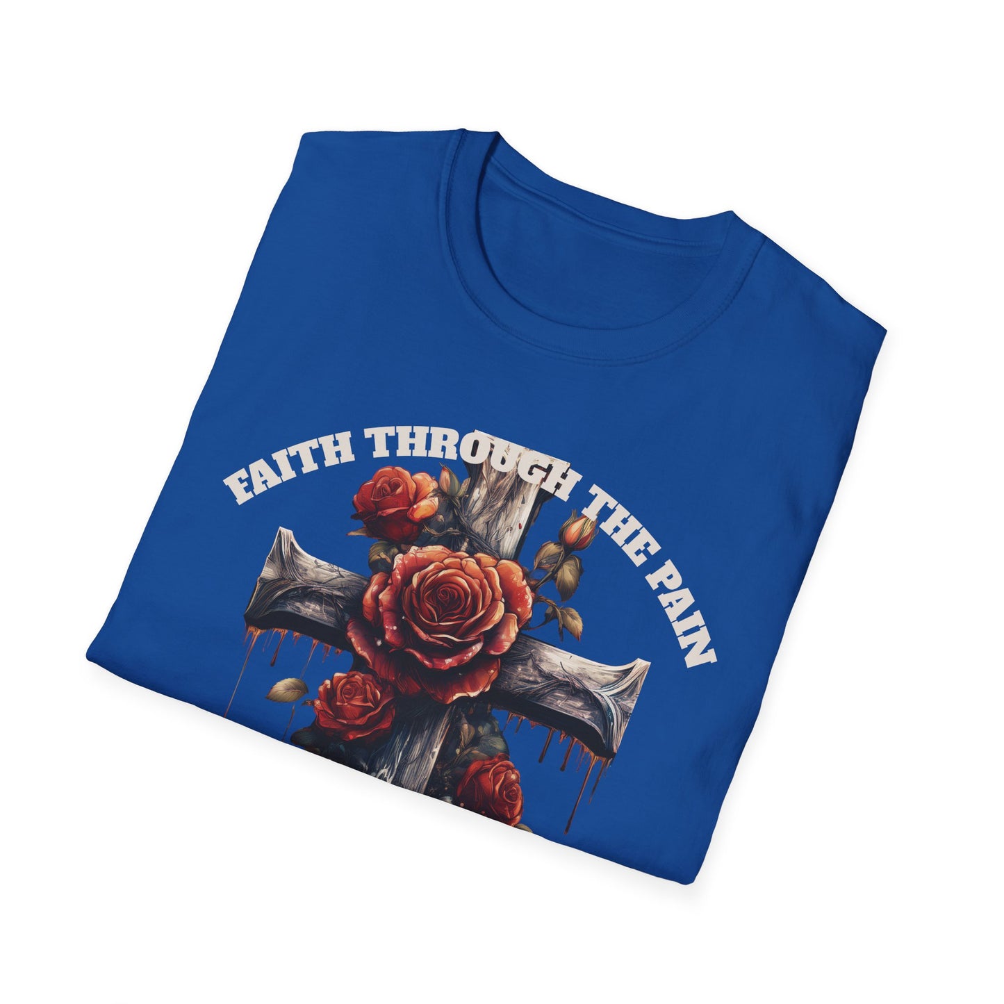 Faith Through the Pain cross with roses T-Shirt | He Carried It All