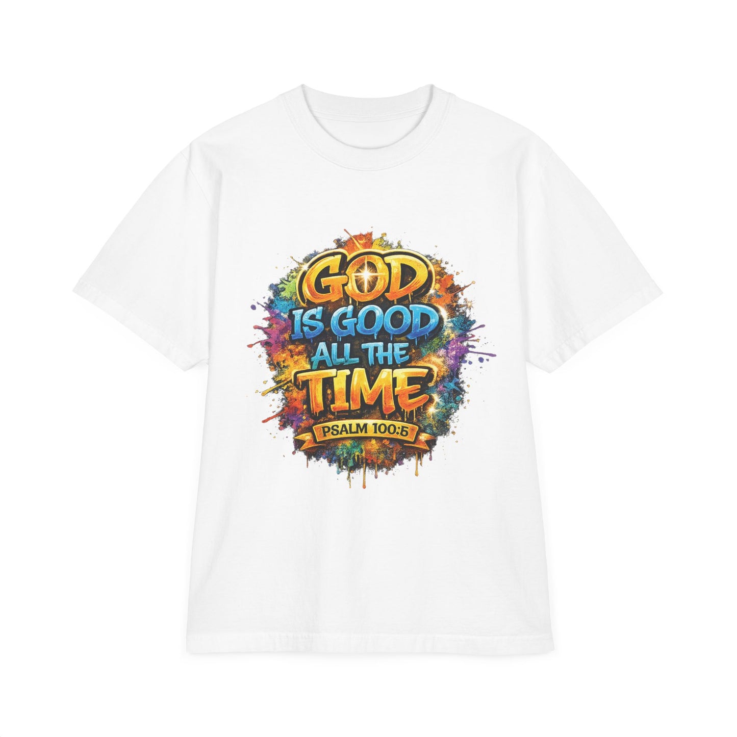 God Is Good All The Time T-Shirt — Colorful Christian Faith Tee (Psalm 100:5)