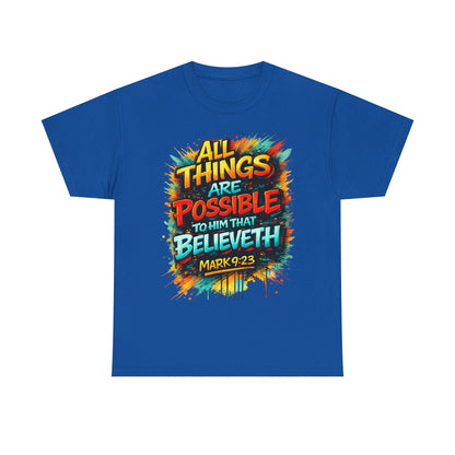 All Things Are Possible T-Shirt — Mark 9:23 Inspirational Christian Tee