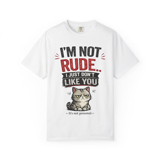 I'm Not Rude Cat T-Shirt — Funny Grumpy Cat Graphic Tee