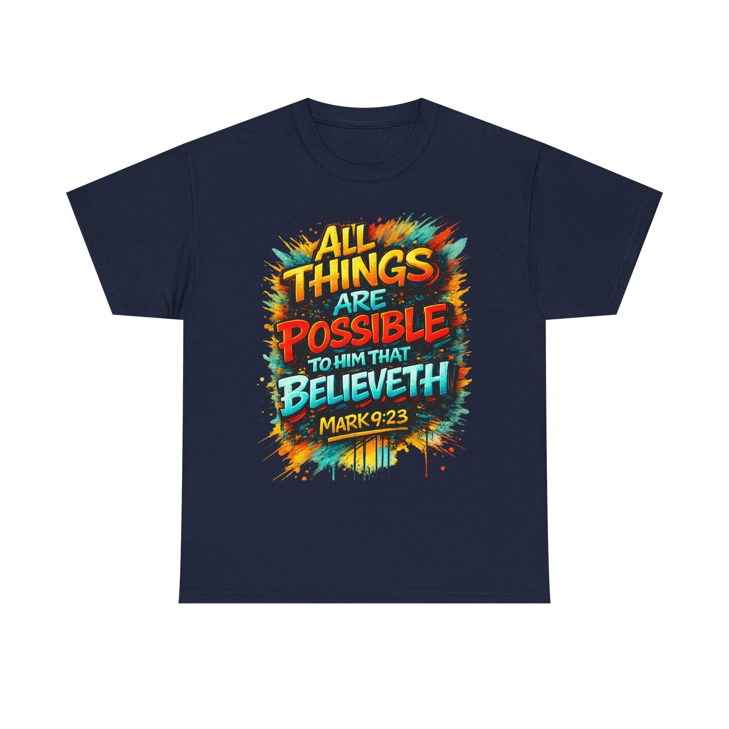 All Things Are Possible T-Shirt — Mark 9:23 Inspirational Christian Tee