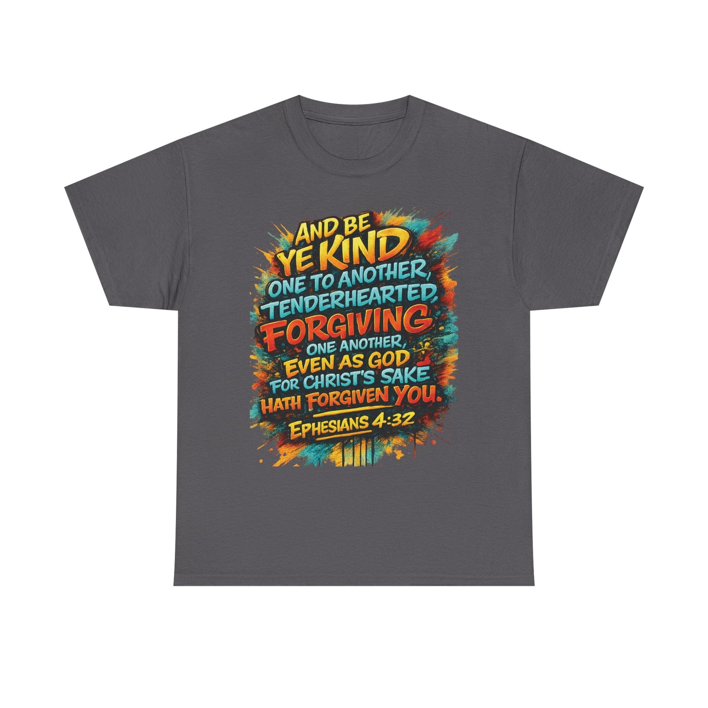 Christian Scripture T-Shirt — Ephesians 4:32 "Be Kind, Forgiving" Graphic Tee
