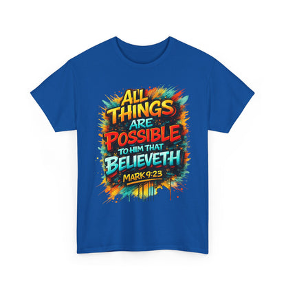 All Things Are Possible T-Shirt — Mark 9:23 Inspirational Christian Tee