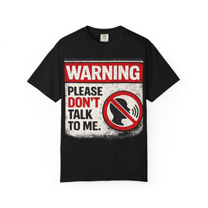 Warning "Please Don’t Talk to Me" T-Shirt