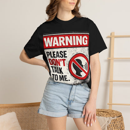 Warning "Please Don’t Talk to Me" T-Shirt