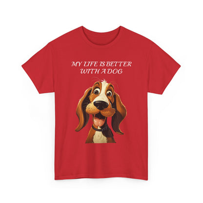 Dog Lover T‑Shirt — "My Life Is Better With A Dog" Cute Cartoon Hound Tee