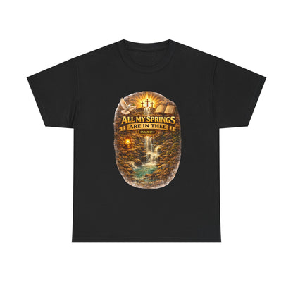 Religious T-Shirt - "All My Springs Are in You" Waterfall Cross Faith Tee