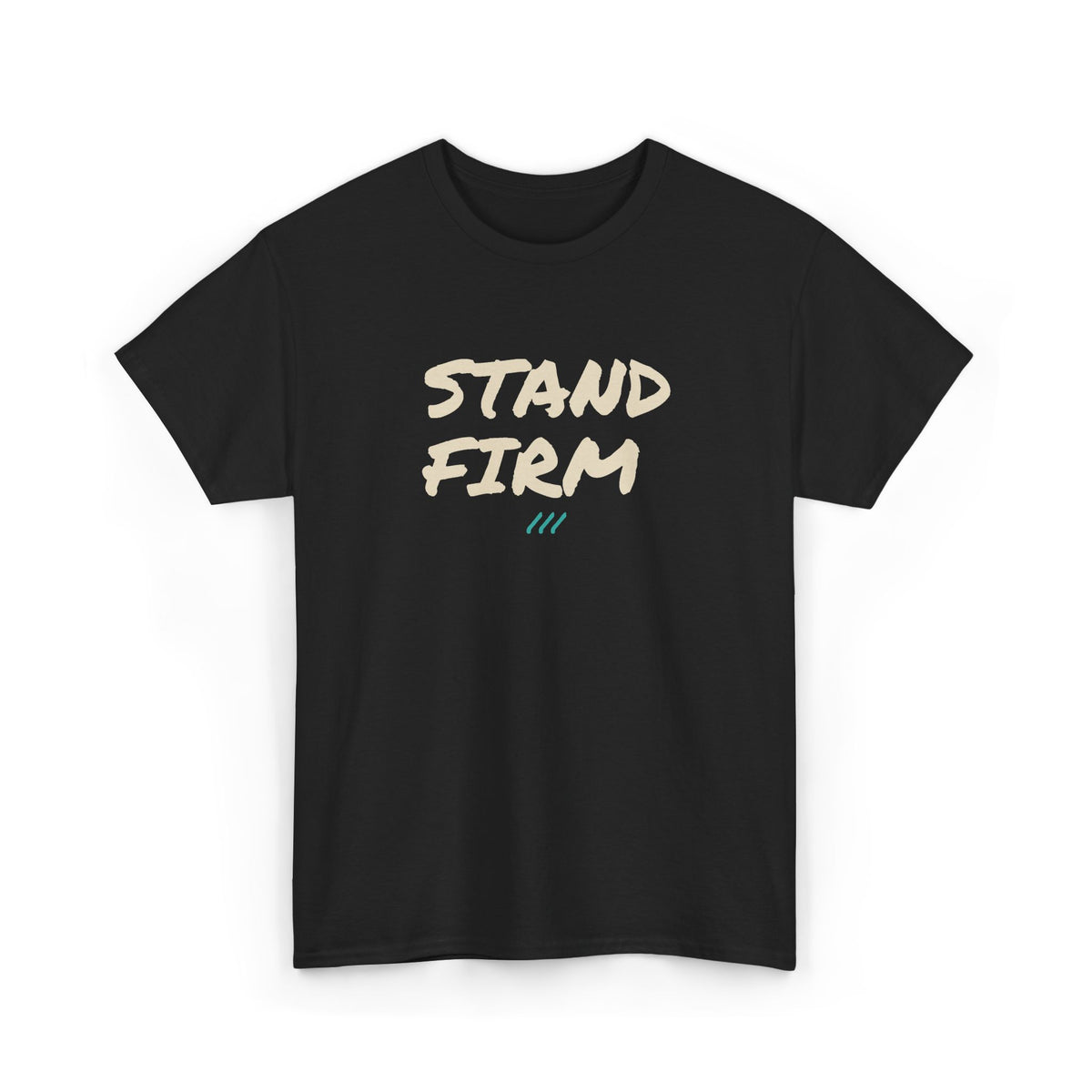 Stand Firm T-Shirt – Bold Lettering Graphic Tee