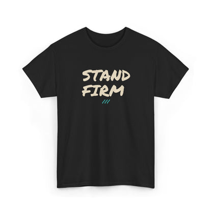 Stand Firm T-Shirt – Bold Lettering Graphic Tee