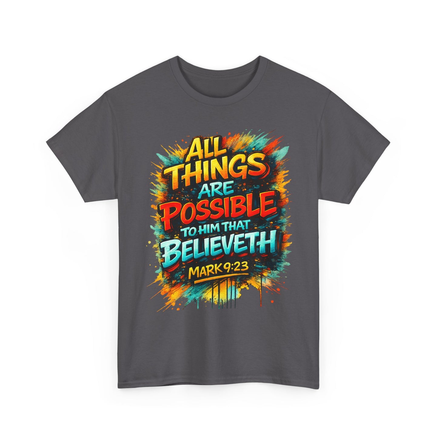 All Things Are Possible T-Shirt — Mark 9:23 Inspirational Christian Tee