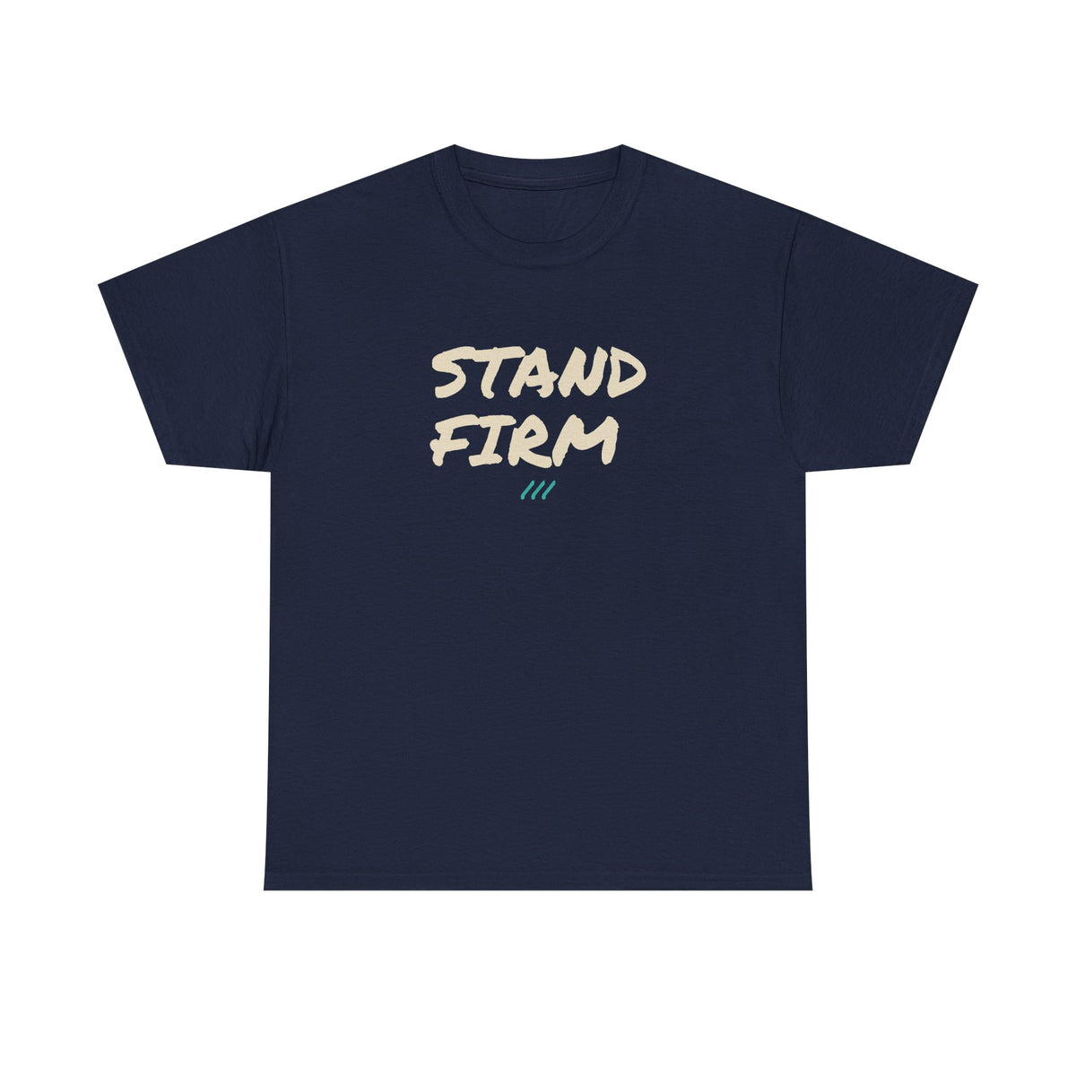 Stand Firm T-Shirt – Bold Lettering Graphic Tee