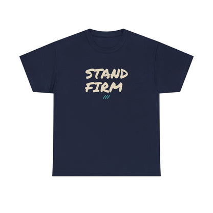 Stand Firm T-Shirt – Bold Lettering Graphic Tee