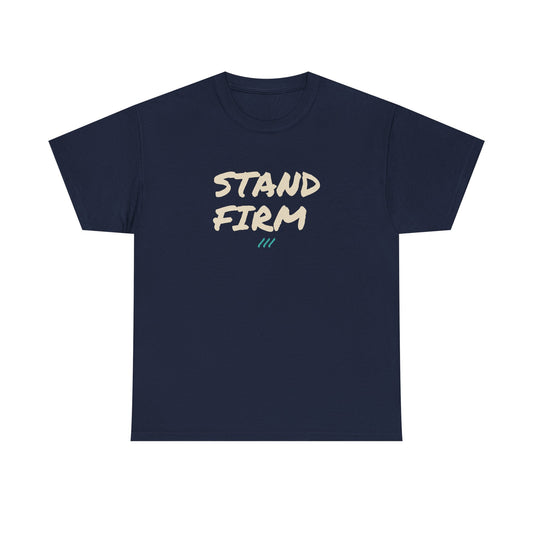 Stand Firm T-Shirt – Bold Lettering Graphic Tee