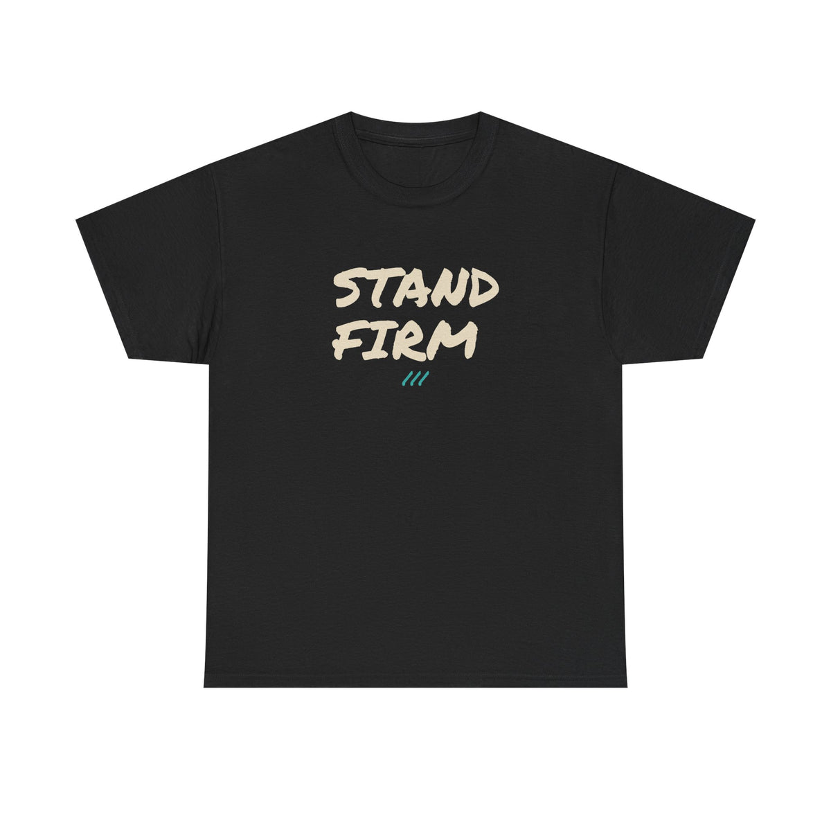 Stand Firm T-Shirt – Bold Lettering Graphic Tee