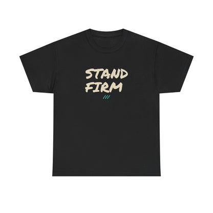 Stand Firm T-Shirt – Bold Lettering Graphic Tee