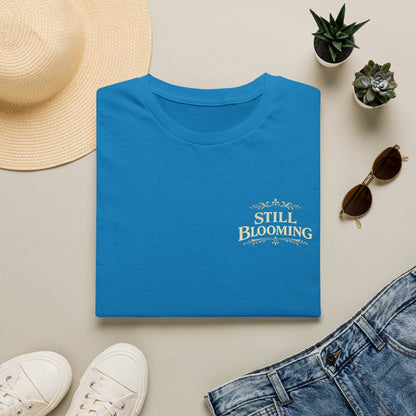 Still Blooming T-Shirt — Inspirational Floral Graphic Tee