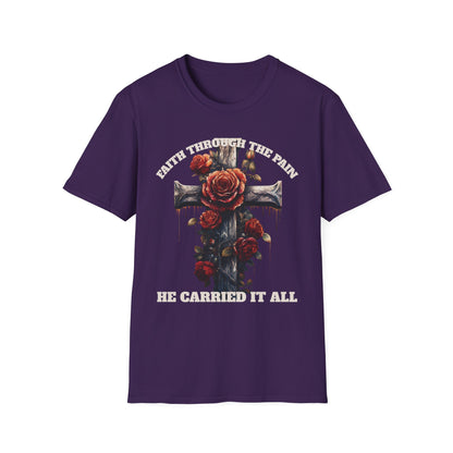Faith Through the Pain cross with roses T-Shirt | He Carried It All