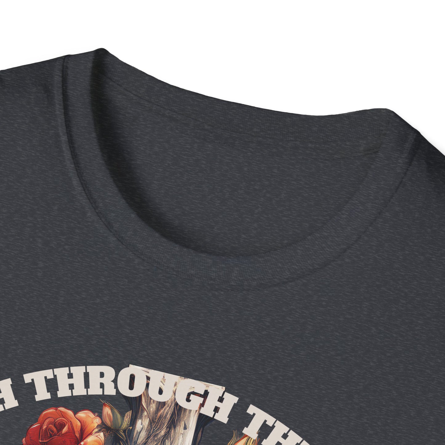 Faith Through the Pain cross with roses T-Shirt | He Carried It All