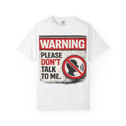 Warning "Please Don’t Talk to Me" T-Shirt