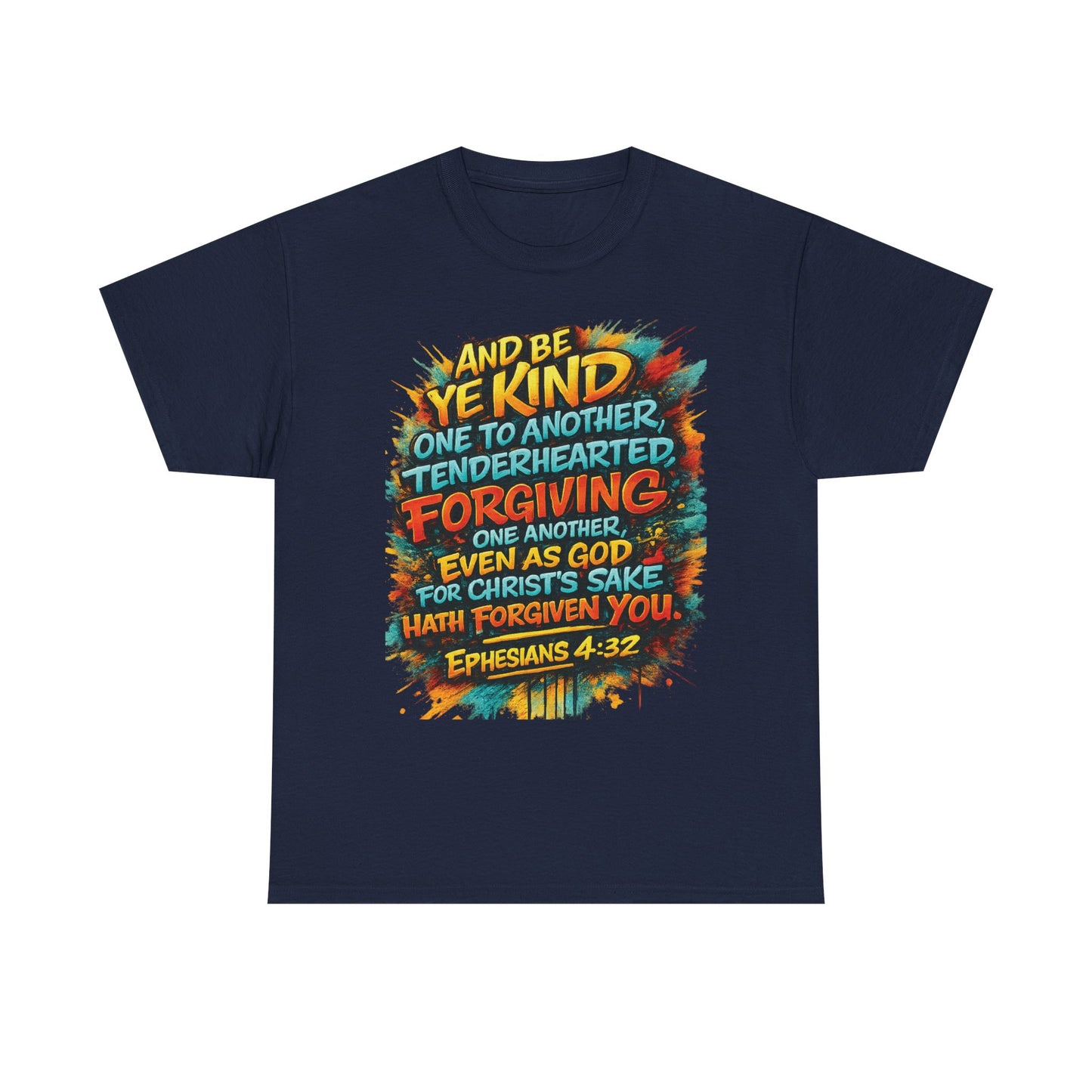 Christian Scripture T-Shirt — Ephesians 4:32 "Be Kind, Forgiving" Graphic Tee