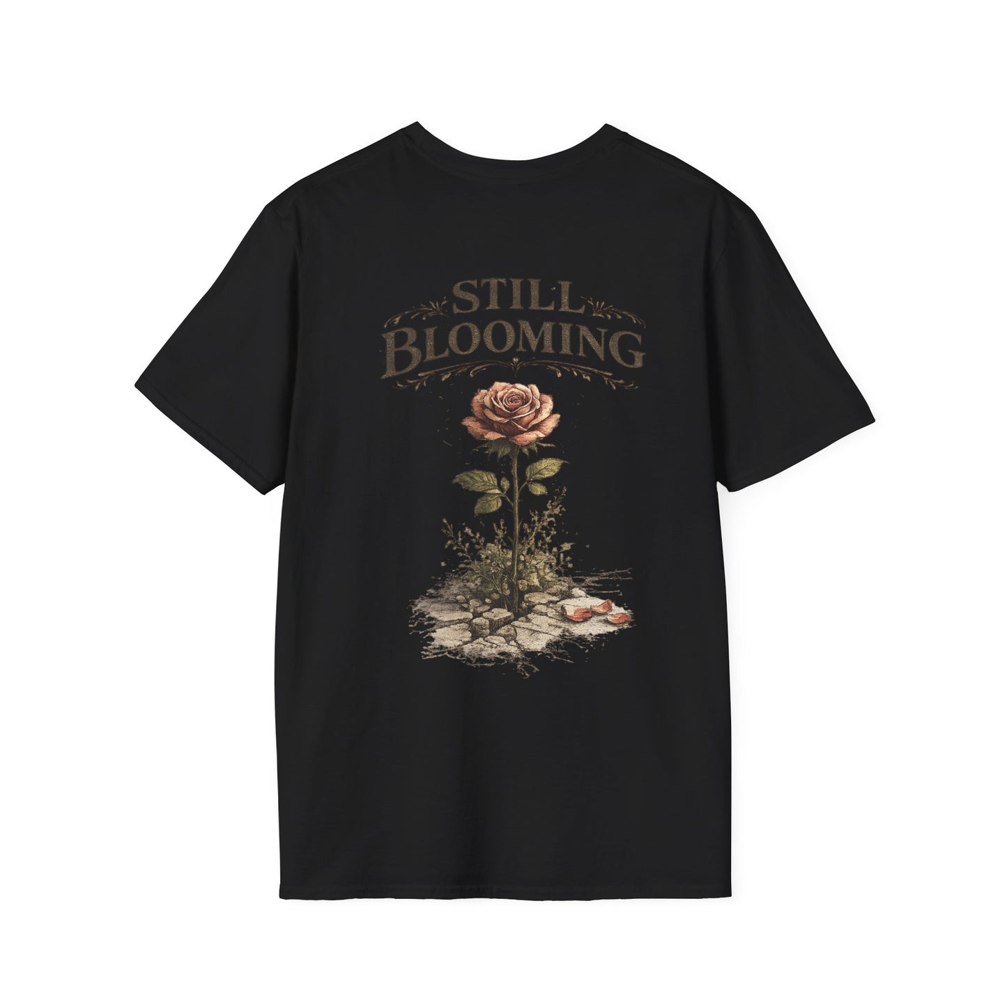 Still Blooming T-Shirt — Inspirational Floral Graphic Tee